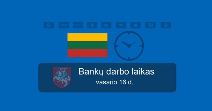 Bankų darbo laikas vasario 16 d.